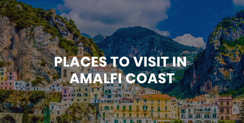 Places to visit in Amalfi Coast