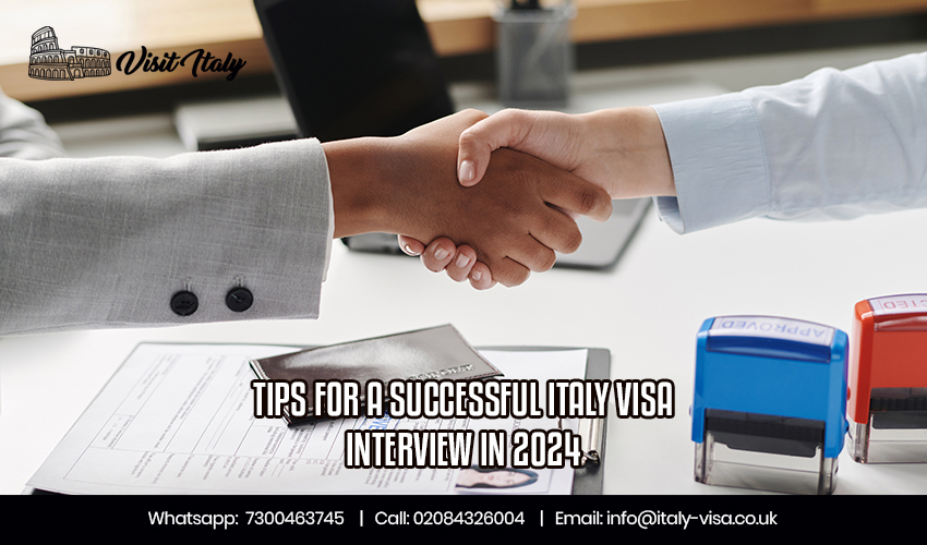 Tips for a Successful Italy Visa Interview in 2024