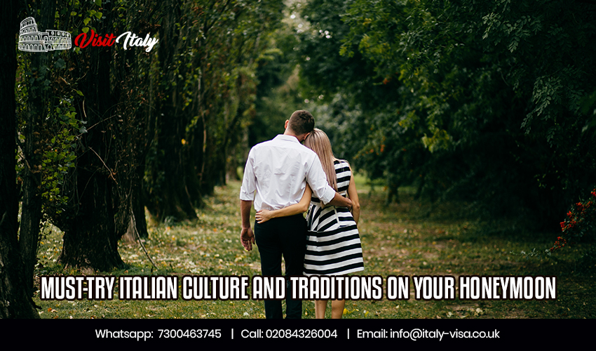 Must-Try Italian Culture and Traditions on Your Honeymoon